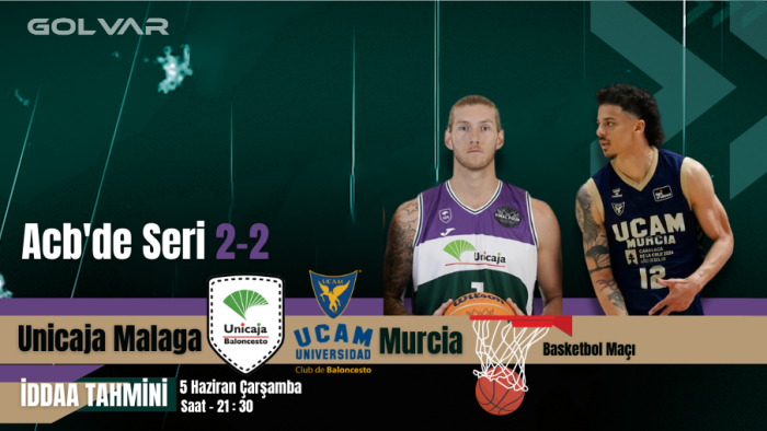 ACB'DE SERİ 2-2! 5 HAZİRAN UNİCAJA MALAGA-MURCİA İDDAA TAHMİNİ