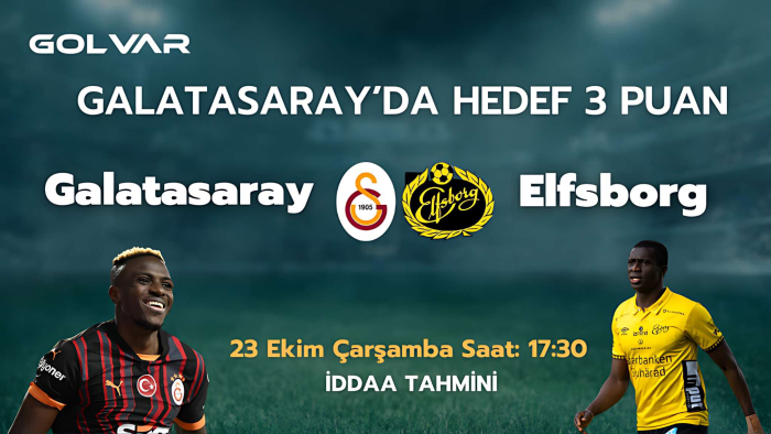 GALATASARAY'DA HEDEF 3 PUAN! 23 EKİM GALATASARAY-ELFSBORG İDDAA TAHMİNİ 
