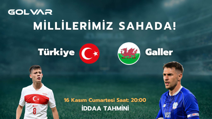 MİLLİLERİMİZ SAHADA! 16 KASIM TÜRKİYE-GALLER İDDAA TAHMİNİ 