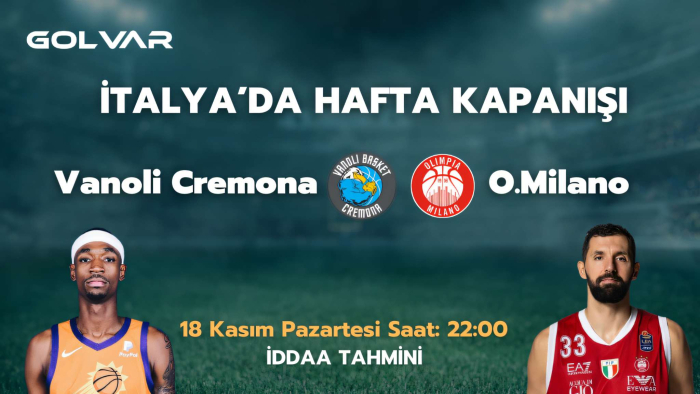 İTALYA'DA HAFTA KAPANIŞI! 18 KASIM VANOLİ CREMONA-O.MİLANO İDDAA TAHMİNİ