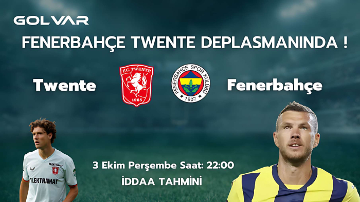 TWENTE KAZANMAK İSTİYOR! 3 EKİM TWENTE-FENERBAHÇE İDDAA TAHMİNİ 