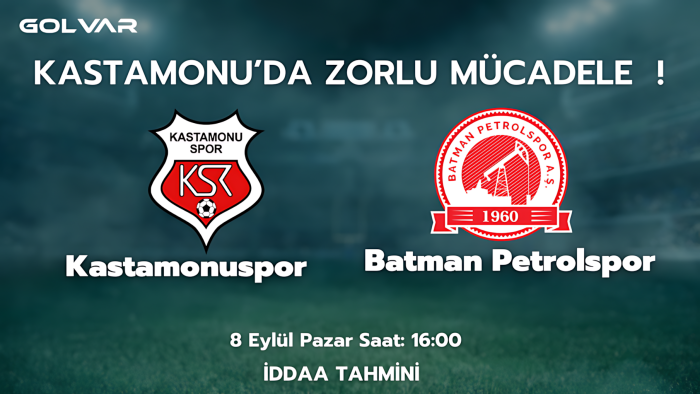 KASTAMONU'DA ZORLU MÜCADELE! 8 EYLÜL KASTAMONUSPOR-BATMAN PETROLSPOR İDDAA TAHMİNİ