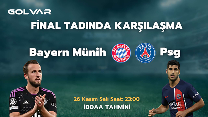 FİNAL TADINDA KARŞILAŞMA! 26 KASIM BAYERN MÜNİH-PSG İDDAA TAHMİNİ 