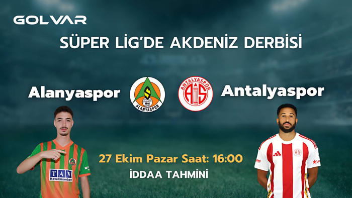SÜPER LİG'DE AKDENİZ DERBİSİ! 27 EKİM ALANYASPOR-ANTALYASPOR İDDAA TAHMİNİ