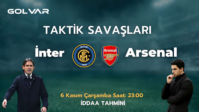 TAKTİK SAVAŞLARI! 6 KASIM INTER ARSENAL İDDAA TAHMİNİ 