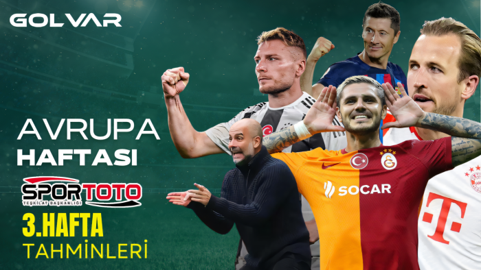 AVRUPA HAFTASI    SPOR TOTO 3. HAFTA TAHMİNLERİ