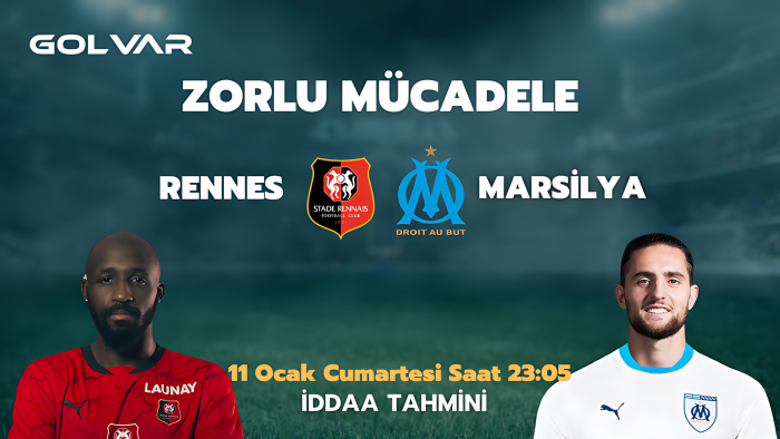 ZORLU MÜCADELE! 11 OCAK RENNES-MARSİLYA İDDAA TAHMİNİ 