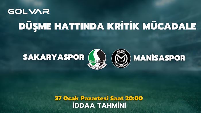 DÜŞME HATTINDA KRİTİK MÜCADELE! 27 OCAK SAKARYASPOR-MANİSA FK İDDAA TAHMİNİ