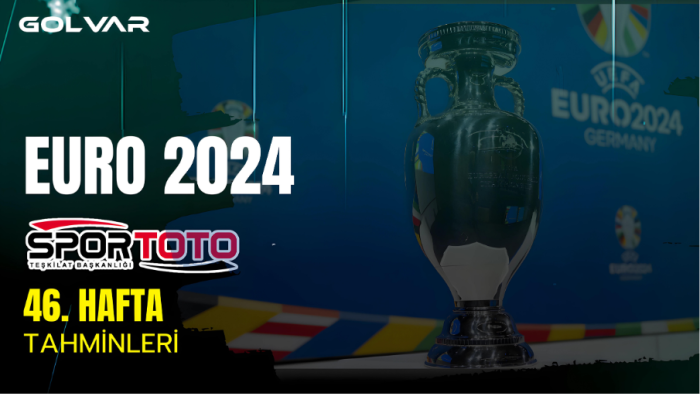 SPOR TOTO 46. HAFTA TAHMİNLERİ