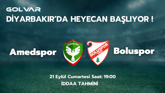 DİYARBAKIR'DA HEYECAN BAŞLIYOR! 21 EYLÜL AMEDSPOR-BOLUSPOR İDDAA TAHMİNİ