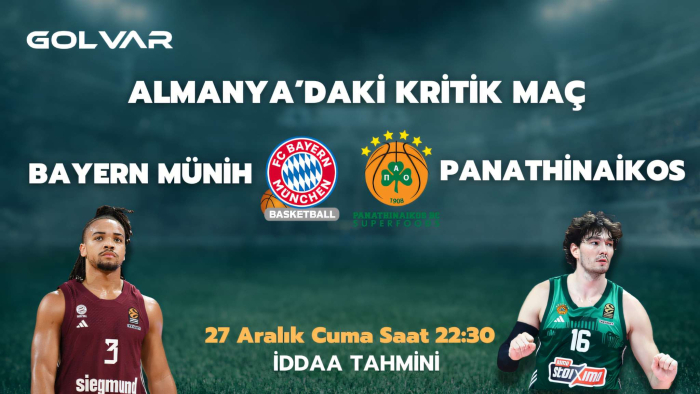 ALMANYA'DA KRİTİK MAÇ! 27 ARALIK B.MÜNİH-PANATHİNAİKOS İDDAA TAHMİNİ