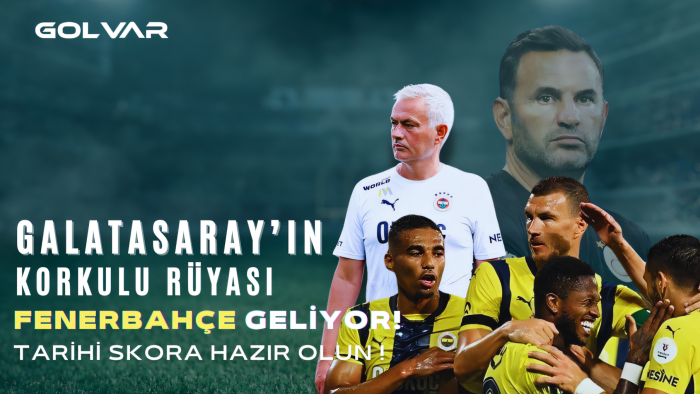 Galatasaray'ın Korkulu Rüyası Fenerbahçe Geliyor! Tarihi Skora Hazır Olun! 