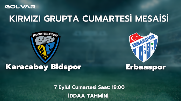KIRMIZI GRUP'TA CUMARTESİ MESAİSİ! 7 EYLÜL KARACABEY BLD-ERBAASPOR İDDAA TAHMİNİ