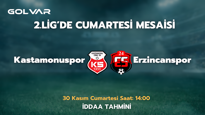 2.LİG'DE CUMARTESİ MESAİSİ! 30 KASIM KASTAMONUSPOR-ERZİNCANSPOR İDDAA TAHMİNİ
