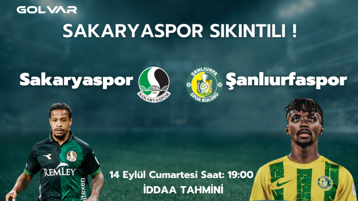 SAKARYASPOR SIKINTILI! 14 EYLÜL SAKARYASPOR-ŞANLIURFASPOR İDDAA TAHMİNİ