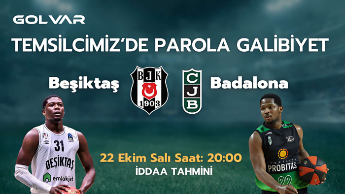 TEMSİLCİMİZDE PAROLA GALİBİYET! 22 EKİM BEŞİKTAŞ-BADALONA İDDAA TAHMİNİ
